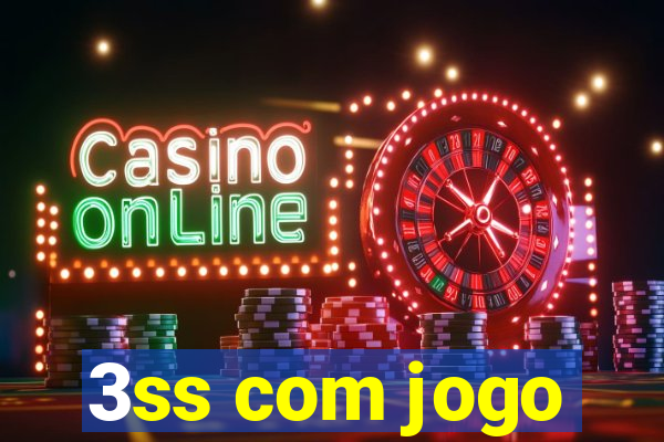 3ss com jogo